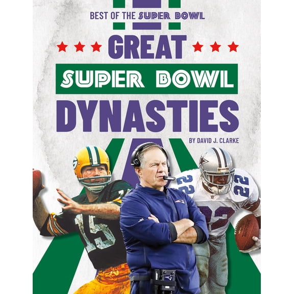 Best of the Super Bowl Great Super Bowl Dynasties, (Hardcover)