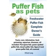 thumbnail image 2 of Puffer Fish as Pets. Freshwater Puffer Fish Facts, Care, Information, Food, Poisoning, Aquarium, Diseases, All Included. The Must Have Guide for All Puffer Fish Owners., 2 of 2