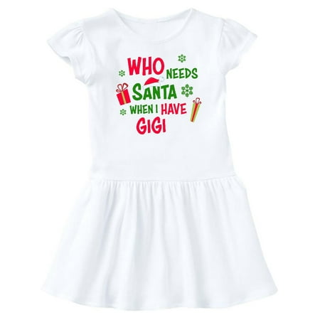 

Inktastic Who Needs Santa When I Have GiGi Gift Baby Girl Dress
