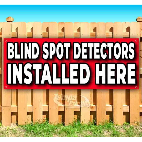 Blind Spot Detectors Installed Here 13 oz Vinyl Banner With Metal Grommets