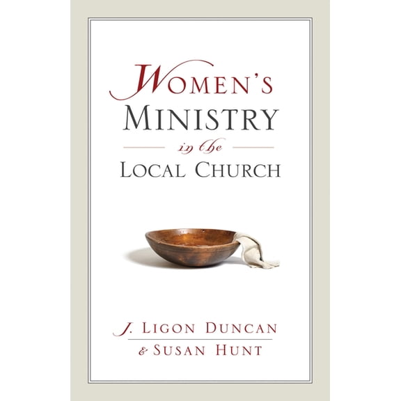 Women's Ministry in the Local Church, (Paperback)
