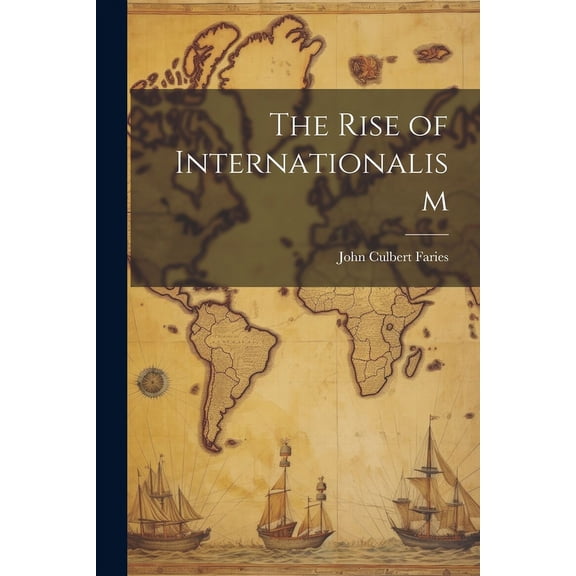 The Rise of Internationalism (Paperback)
