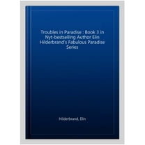Troubles in Paradise : Book 3 in Nyt-bestselling Author Elin Hilderbrand's Fabulous Paradise Series