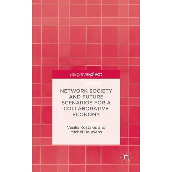 Network Society and Future Scenarios for a Collaborative Economy, (Hardcover)