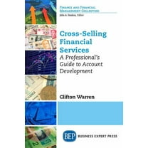 Cross-Selling Financial Services: A Professional's Guide to Account Development (Paperback)