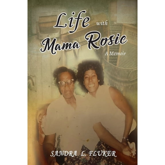 Life with Mama Rosie: A Memoir, (Paperback)