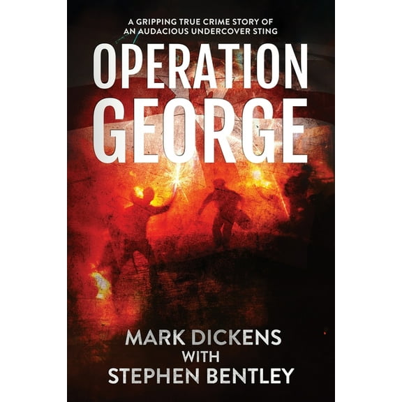 Operation George: A Gripping True Crime Story of an Audacious Undercover Sting, (Paperback)