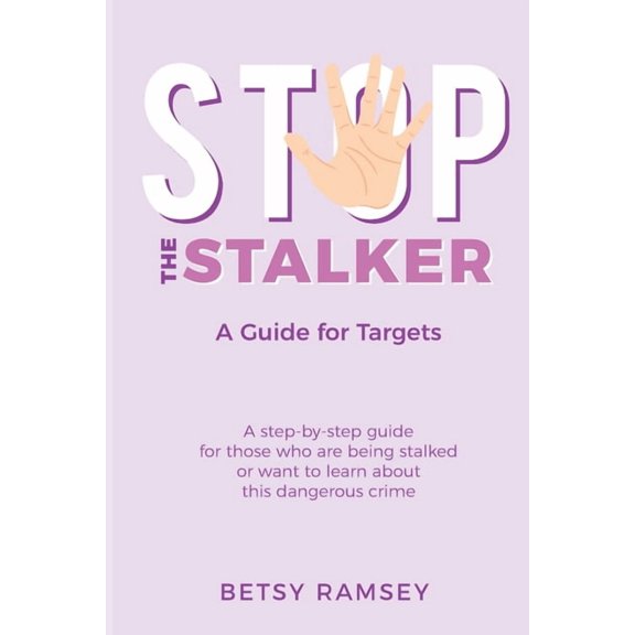 Stop the Stalker: A Guide For Targets, (Paperback)