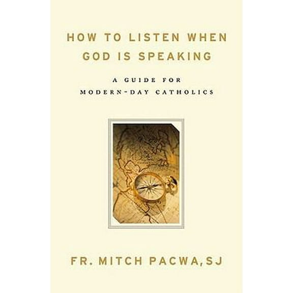 Pre-Owned How to Listen When God Is Speaking: A Guide for Modern-Day Catholics (Paperback) 1593251831 9781593251833