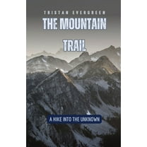 The Mountain Trail: A Hike into the Unknown, (Paperback)