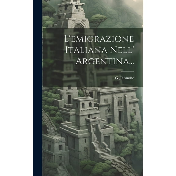 L'emigrazione Italiana Nell' Argentina... (Hardcover)