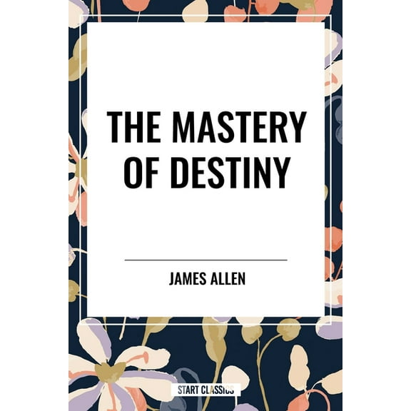 Mastery of Destiny, (Paperback)