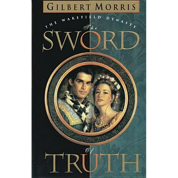 Pre-Owned The Sword of Truth (Wakefield Dynasty #1) (Paperback) 0842362282 9780842362283