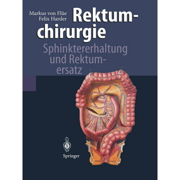 Rektumchirurgie: Sphinktererhaltung Und Rektumersatz, (Paperback)