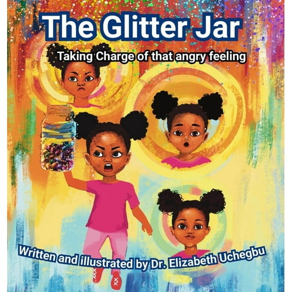 The Glitter jar.: Taking Charge of that angry feelings, (Hardcover)