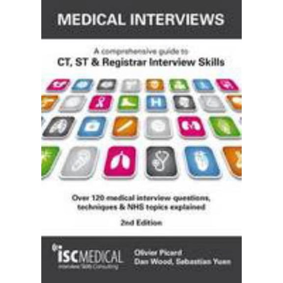 Pre-Owned Medical Interviews - a Comprehensive Guide to Ct, St and Registrar Interview Skills: Over 120 Medical Interview Questions, Techniques and NHS Topics ... (Paperback) 1905812175 9781905812172