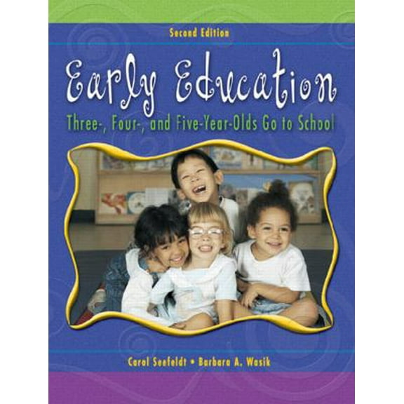 Pre-Owned Early Education: Three, Four, and Five Year Olds Go to School (Paperback) 0131190806 9780131190801