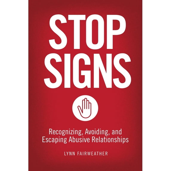 Pre-Owned Stop Signs: Recognizing, Avoiding, and Escaping Abusive Relationships (Paperback) 1580053874 9781580053877