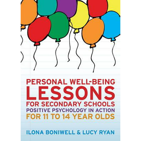 Personal Well-Being Lessons for Secondary Schools : Positive Psychology in Action for 11 to 14 Year (Best School For 3 Year Old)
