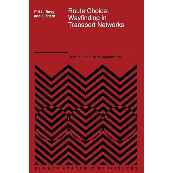 Studies in Operational Regional Science Route Choice: Wayfinding in Transport Networks: Wayfinding in Transport Networks, Book 9, (Paperback)