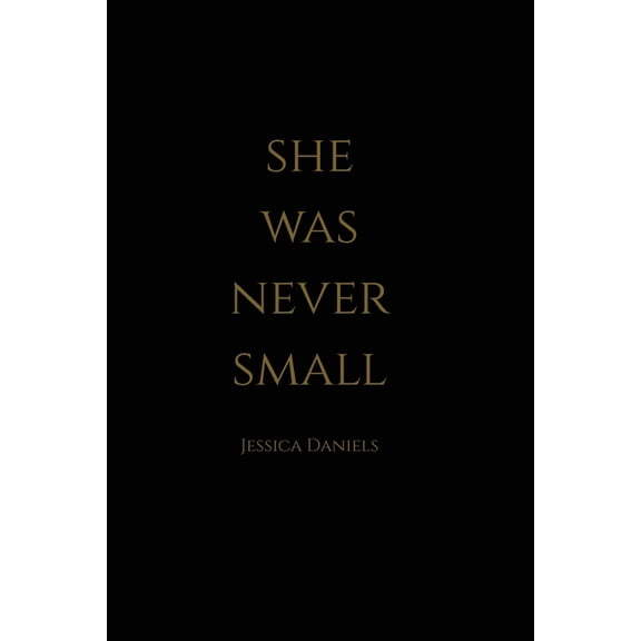 She Was Never Small, (Paperback)