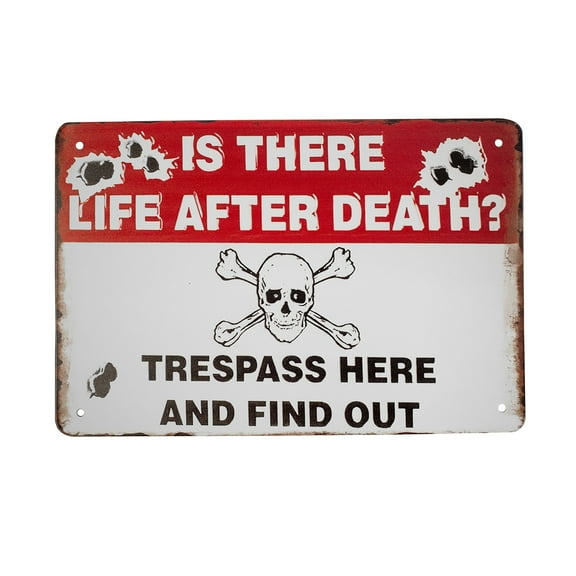 Is There Life After Death Funny No Trespassing Tin Wall Sign Private Property Caution Warning Notice