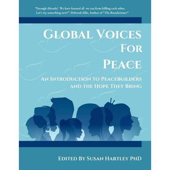 Global Voices For Peace: An Introduction to Peacebuilders and the Hope They Bring, (Paperback)