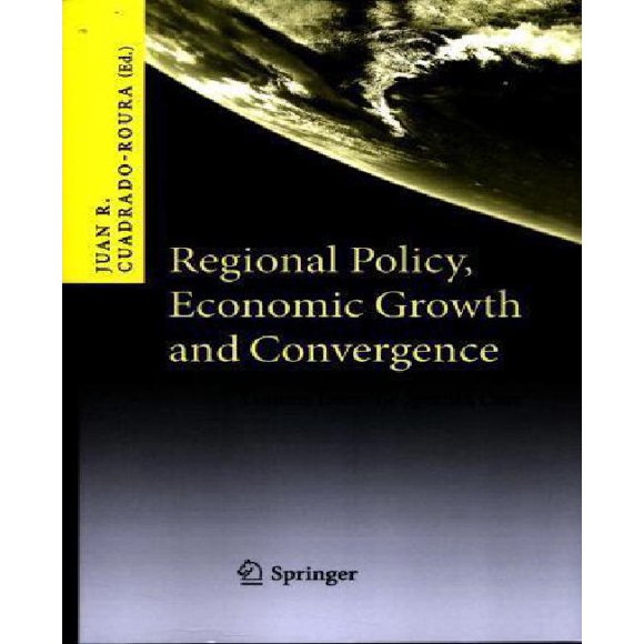 Regional Policy, Economic Growth and Convergence: Lessons from the Spanish Case (2010)