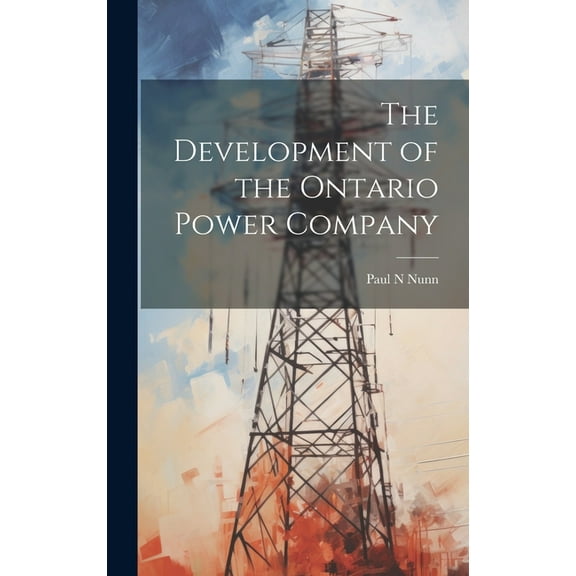 The Development of the Ontario Power Company (Hardcover)