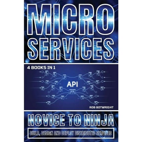 Microservices: Build, Design And Deploy Distributed Services, (Paperback)