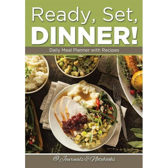 Ready, Set, Dinner! Daily Meal Planner with Recipes (Paperback)