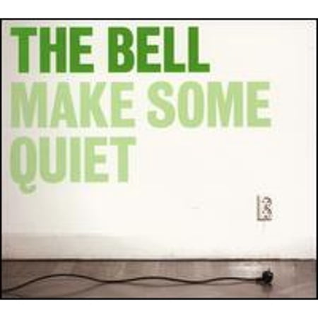 Make Some Quiet (CD) by The Bell