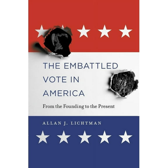 The Embattled Vote in America (Hardcover)