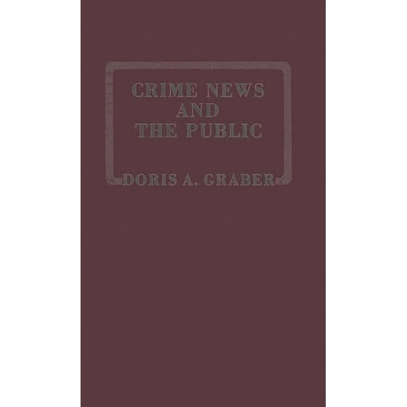 Crime News and the Public, (Hardcover)
