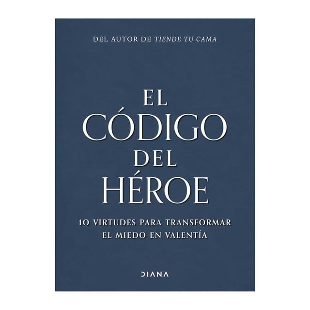 El Código del Héroe Diana William McRaven
