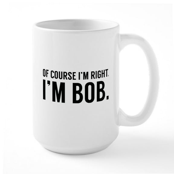 CafePress - Of Course I'm Right Large Mug - 15 oz Ceramic Large White Novelty Mug
