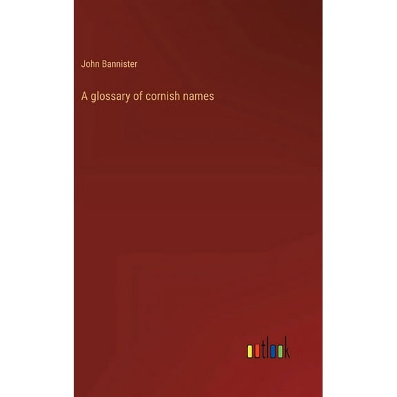A glossary of cornish names (Hardcover)