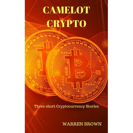Camelot Crypto: Three Short Crypto-currency Stories -