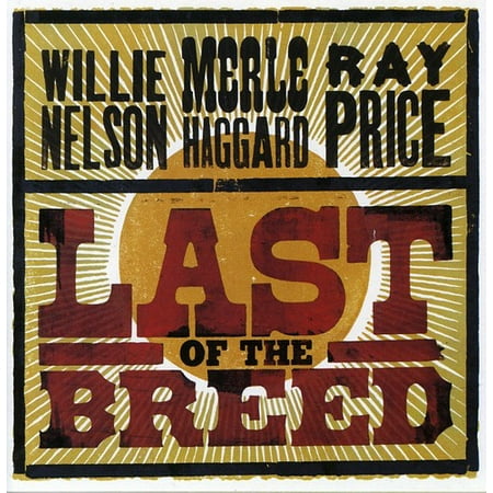 Willie Nelson, Merle Haggard and Ray Price - Last Of The Breed (Best Of Merle Dixon)