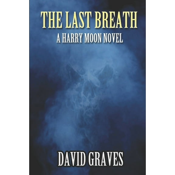 The Last Breath : A Harry Moon Novel (Paperback)