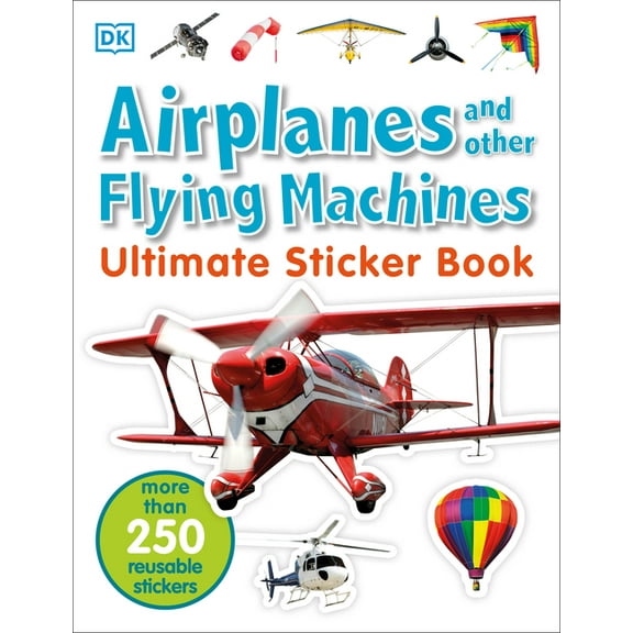 Ultimate Sticker Book: Airplanes and Other Flying Machines
