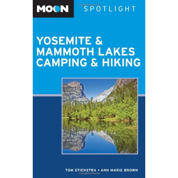Pre-Owned Moon Spotlight Yosemite and Mammoth Lakes Camping and Hiking, 9781598802771, 1598802771, Paperback,