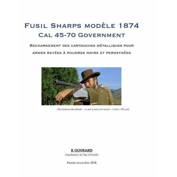 Fusil Sharps Modèle 1874.: Rechargement des cartouches métalliques armes rayées- poudres noire & moderne., (Hardcover)