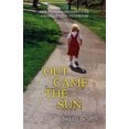 thumbnail image 1 of Out Came the Sun: One Family's Triumph Over a Rare Disease, 1 of 2