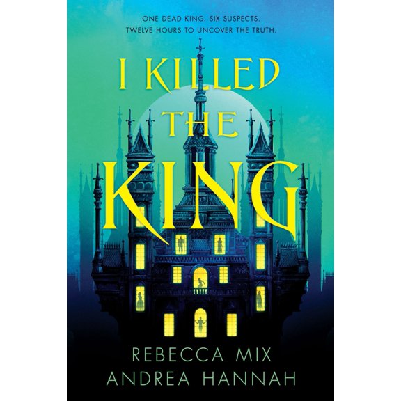 Pre-Owned I Killed the King: A YA Fantasy Whodunnit of Murder, Magic, and Six Suspects in a Locked Room, 9780063379619, 0063379619, Hardcover,