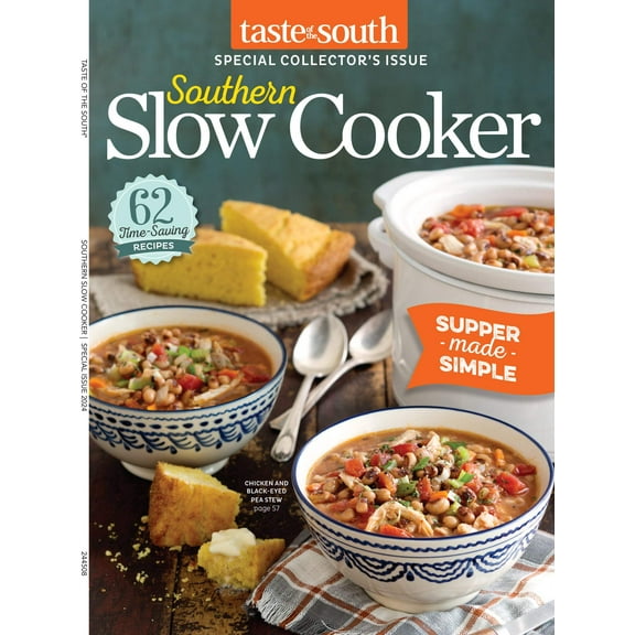 Taste Of The South - Southern Slow Cooker: 62 Time-Saving Recipes, Supper Made Simple, Do's  Don'ts, Soups  Stews, Classic Main Dishes, Simple Sides, Easy Leftover Ideas, Fast-Fix Desserts  More!