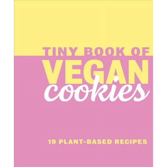 Mini Books: Tiny Book of Vegan Cookies : 19 Plant-Based Recipes (Hardcover)