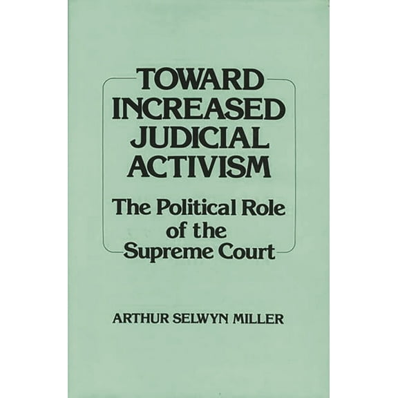 Contributions in American Studies Toward Increased Judicial Activism: The Political Role of the Supreme Court, (Hardcover)