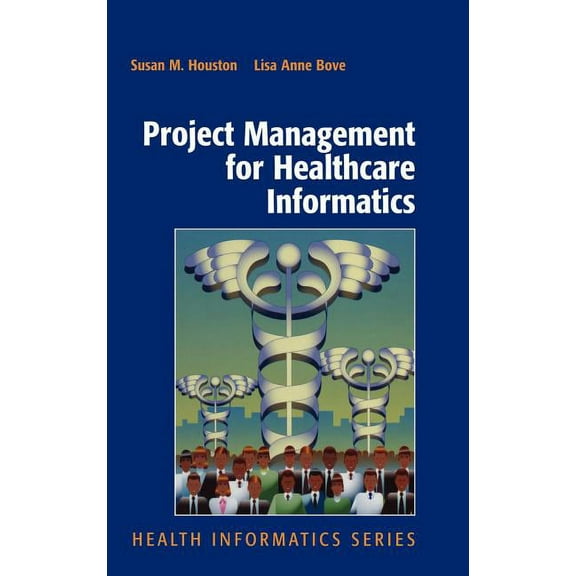 Health Informatics Project Management for Healthcare Informatics, (Hardcover)