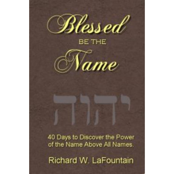 Pre-Owned Blessed Be The Name (Paperback) 0985887923 9780985887926